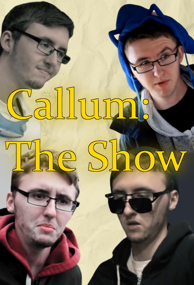 Callum: The Show