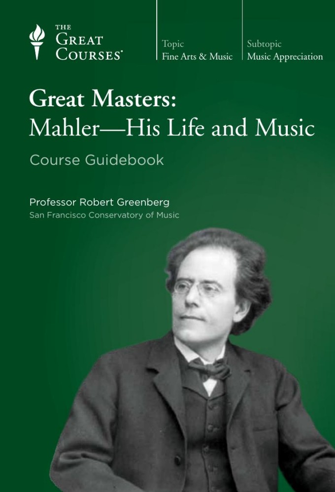 Great Masters: Mahler-His Life and Music
