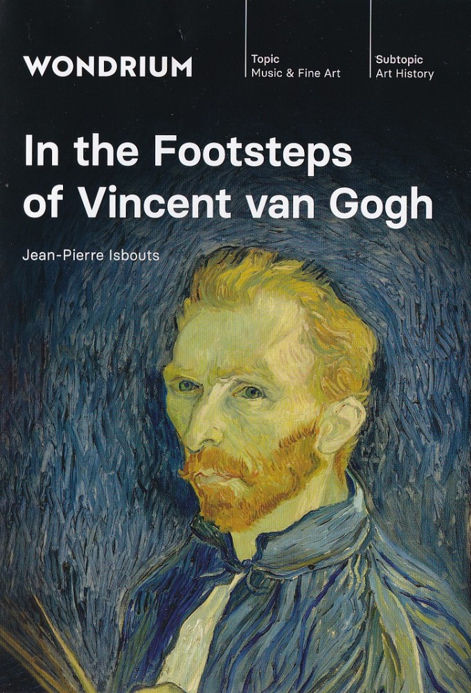 In the Footsteps of Vincent van Gogh