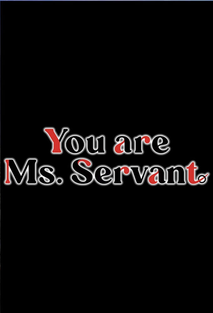 You are Ms. Servant