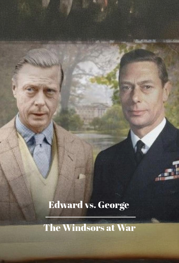 Edward vs George - The Windsors at War